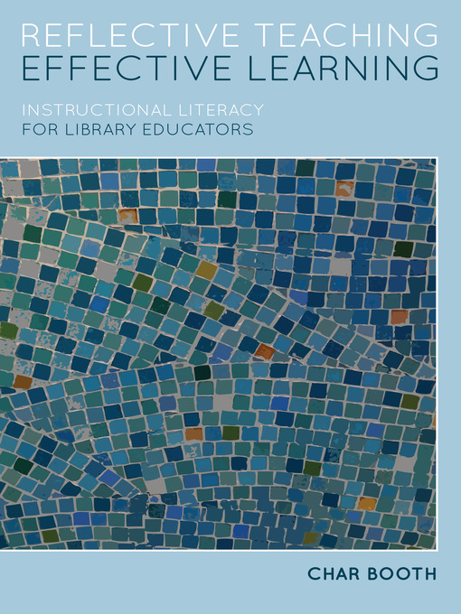 Title details for Reflective Teaching, Effective Learning by Char Booth - Available